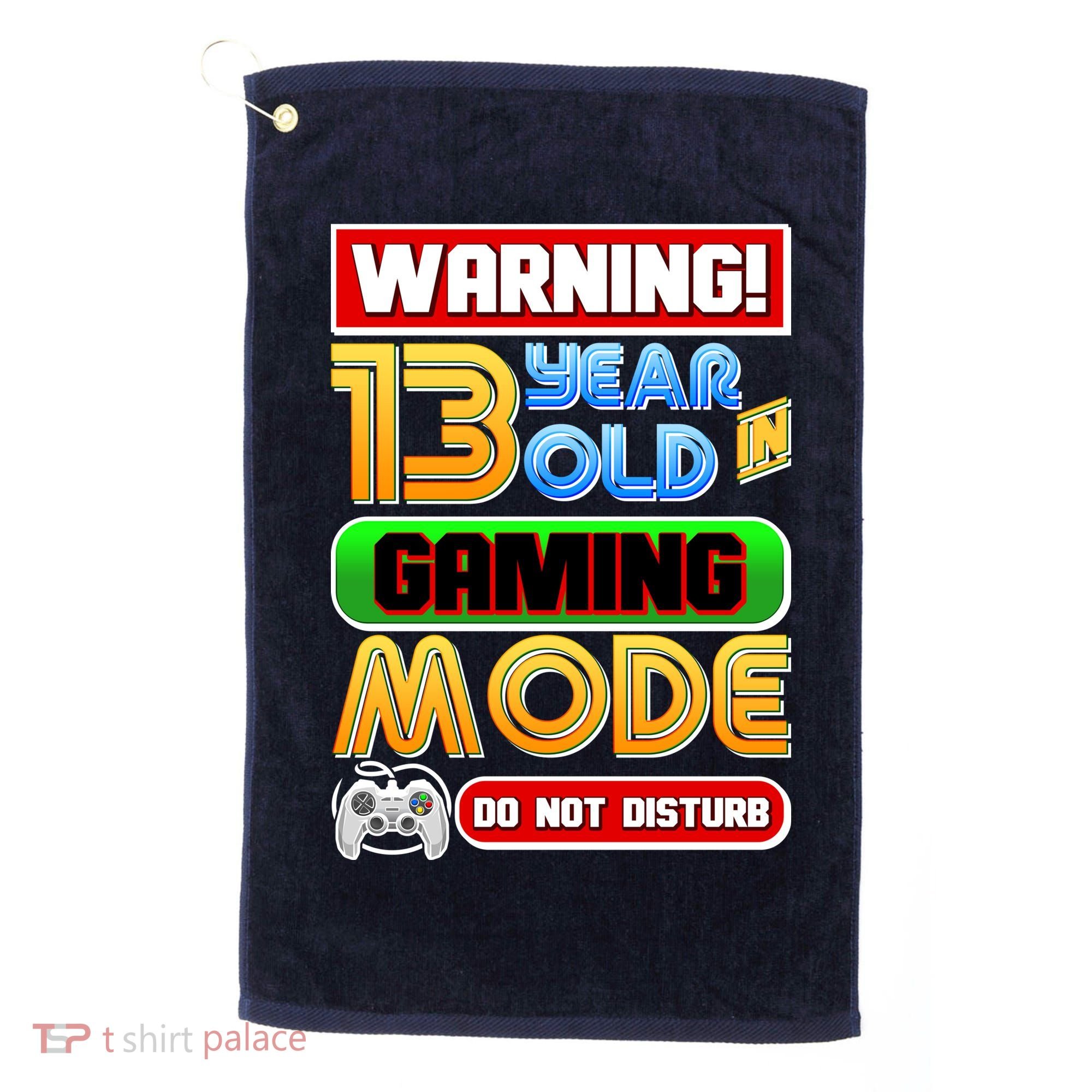 Warning 13 Year Old In Gaming Mode Birthday Golf Towel