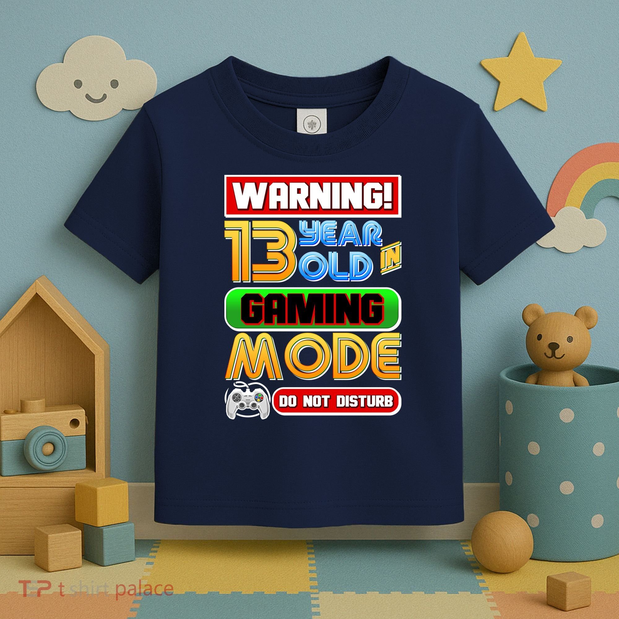 Warning 13 Year Old In Gaming Mode Birthday Toddler T-Shirt