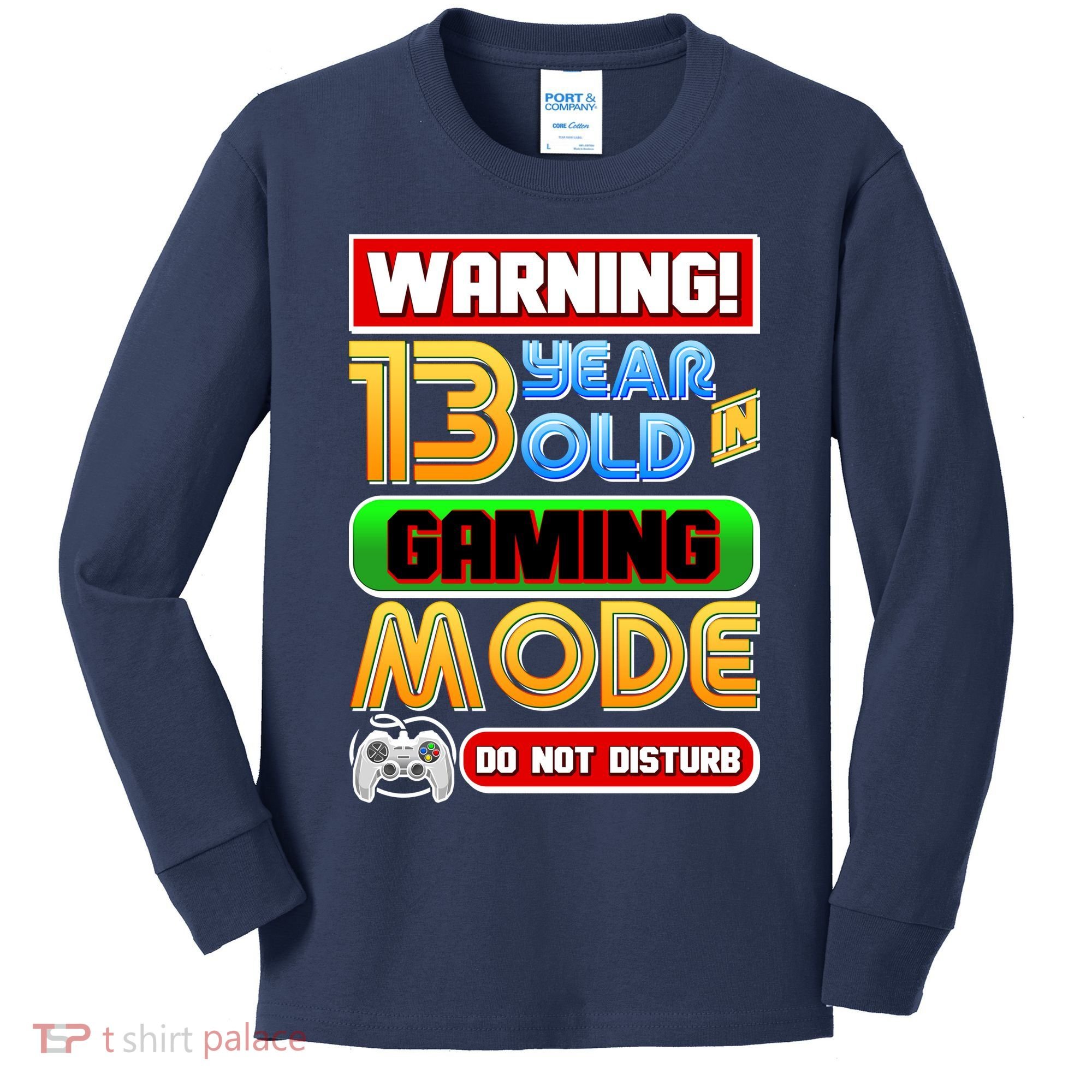 Warning 13 Year Old In Gaming Mode Birthday Kids Long Sleeve Shirt