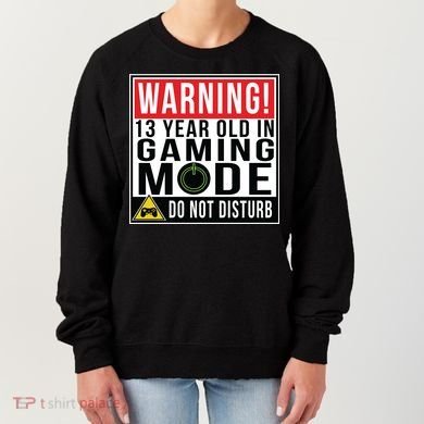 Warning 13 Year Old in Gaming Mode Teenager Women's Sweatshirt