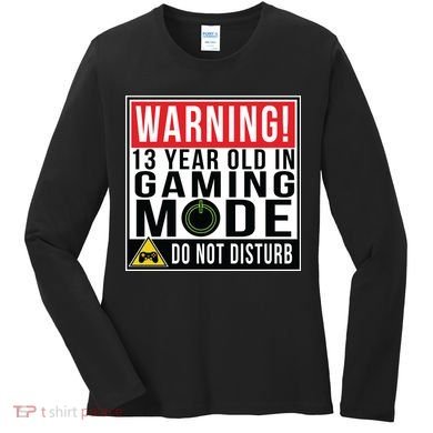 Warning 13 Year Old in Gaming Mode Teenager Women's Long Sleeve Shirt