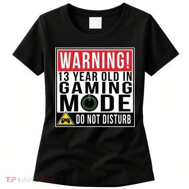 Warning 13 Year Old in Gaming Mode Teenager Women's T-Shirt