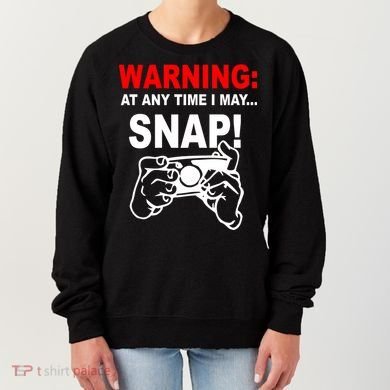 Warning At Any Time I May SNAP Women's Sweatshirt