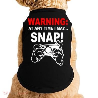 Warning At Any Time I May SNAP Doggie Tank