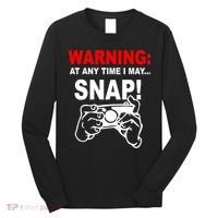 Warning At Any Time I May SNAP Long Sleeve Shirt thumb 0