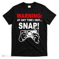Warning At Any Time I May SNAP T-Shirt thumb 0