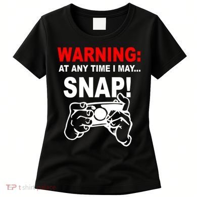 Warning At Any Time I May SNAP Women's T-Shirt
