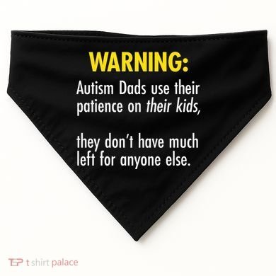 Warning Autism Dads Patience USA-Made Doggie Bandana