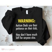 Warning Autism Dads Patience Sweatshirt thumb 2