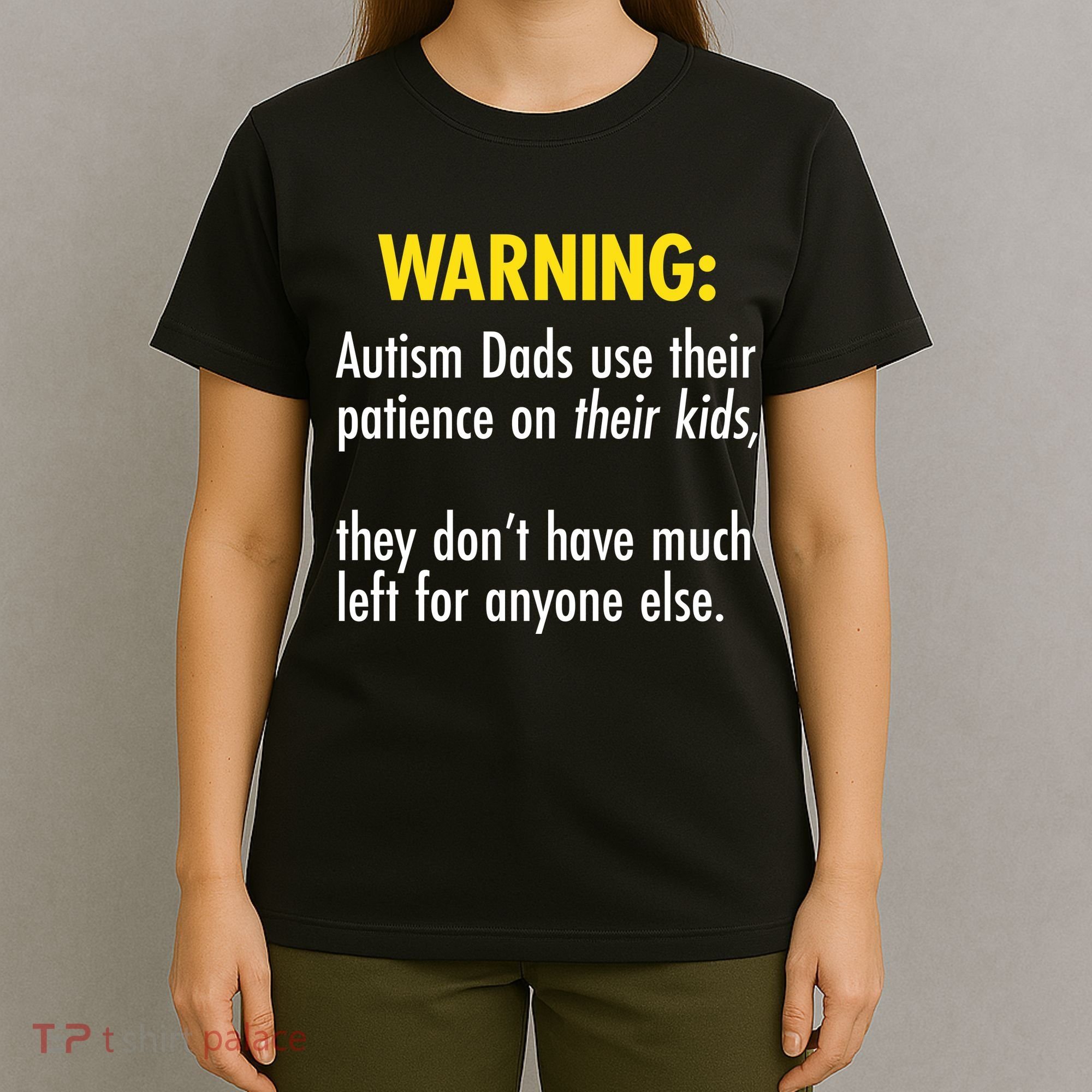 Warning Autism Dads Patience T-Shirt