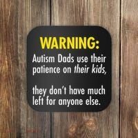 Warning Autism Dads Patience Coaster thumb 0