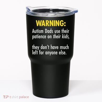 Warning Autism Dads Patience Tumbler
