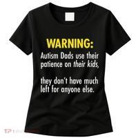 Warning Autism Dads Patience Women's T-Shirt thumb 0