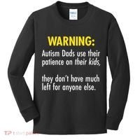 Warning Autism Dads Patience Kids Long Sleeve Shirt thumb 0