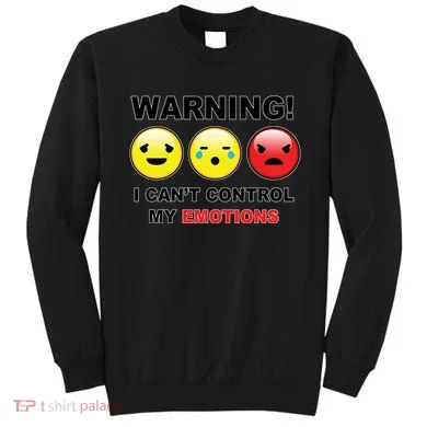 Warning Can't Control Emotions Emoji Face Sweatshirt