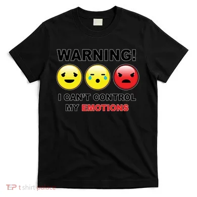 Warning Can't Control Emotions Emoji Face T-Shirt