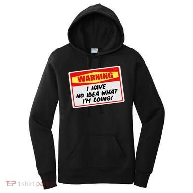 Warning I Have No Idea What I'm Doing Tag Sticker Women's Hoodie