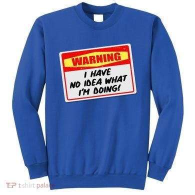 Warning I Have No Idea What I'm Doing Tag Sticker Sweatshirt