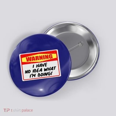 Warning I Have No Idea What I'm Doing Tag Sticker Button