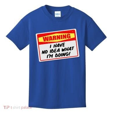 Warning I Have No Idea What I'm Doing Tag Sticker Kids T-Shirt