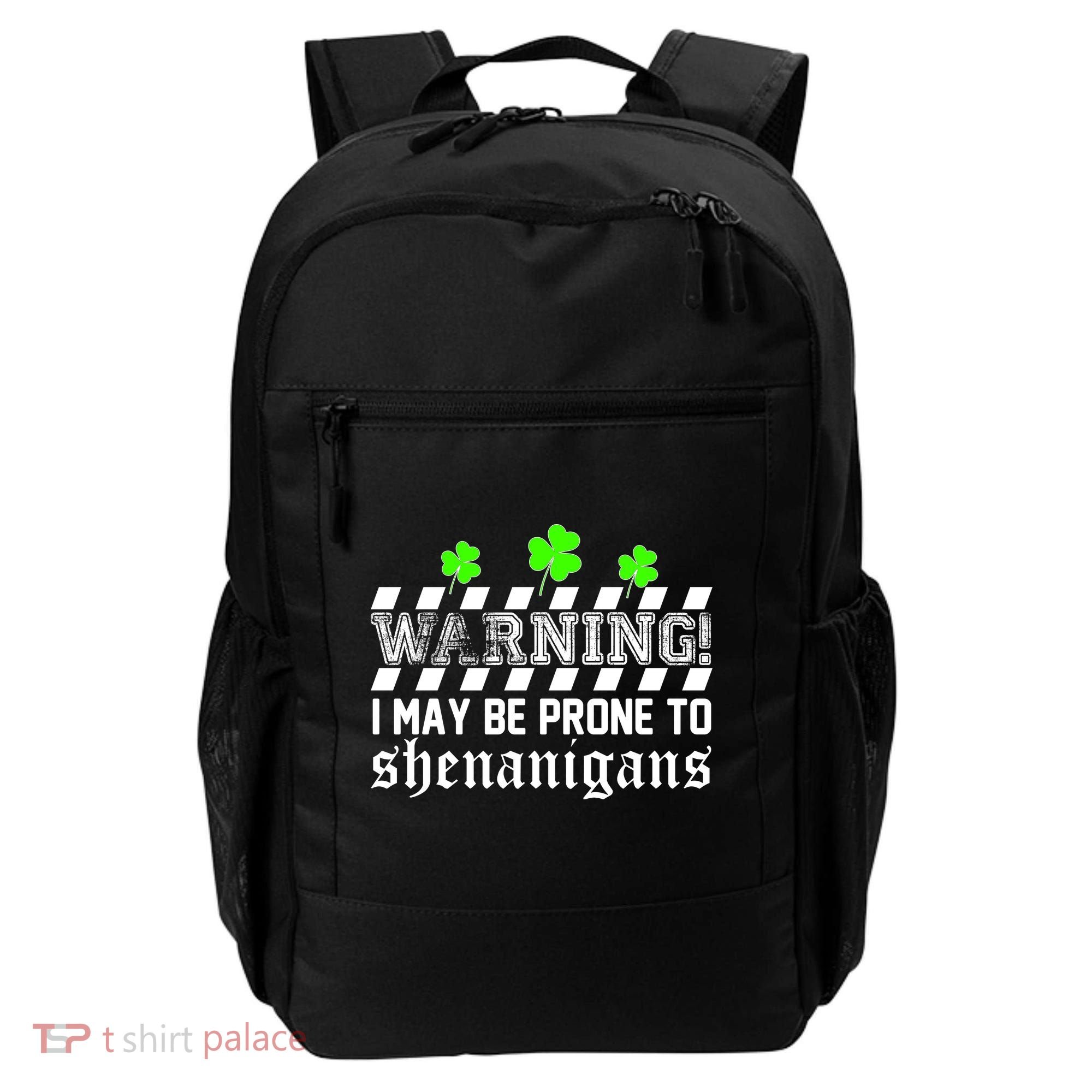 Warning I May be Prone to Shenanigans Backpack