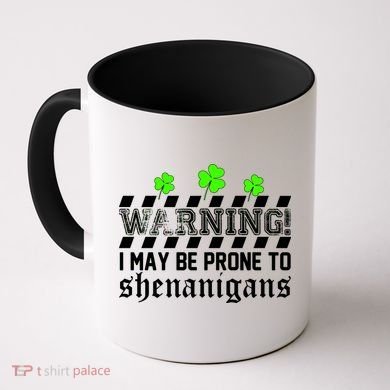 Warning I May be Prone to Shenanigans Coffee Mug