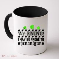Warning I May be Prone to Shenanigans Coffee Mug thumb 0