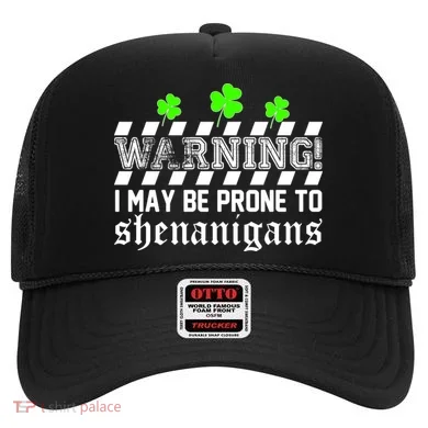 Warning I May be Prone to Shenanigans Hat