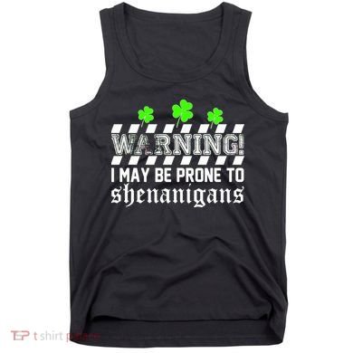 Warning I May be Prone to Shenanigans Tank Top