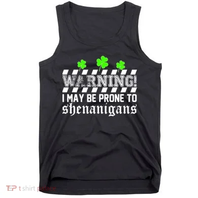 Warning I May be Prone to Shenanigans Tank Top