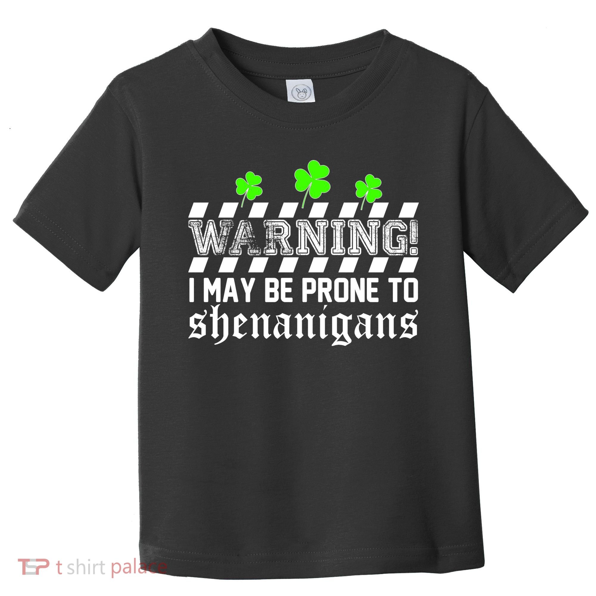 Warning I May be Prone to Shenanigans Toddler T-Shirt