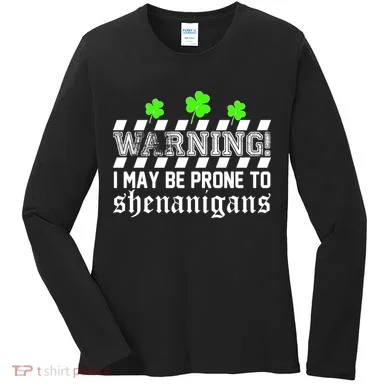Warning I May be Prone to Shenanigans Women's Long Sleeve Shirt