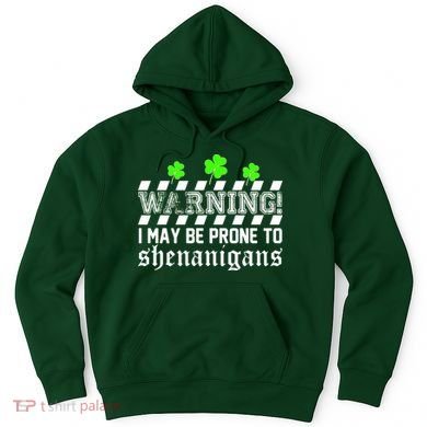 Warning I May be Prone to Shenanigans Hoodie
