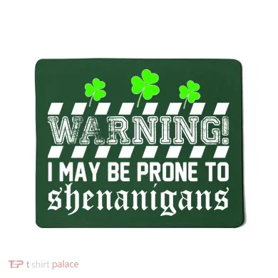 Warning I May be Prone to Shenanigans Mousepad