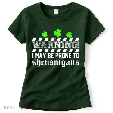 Warning I May be Prone to Shenanigans Women's T-Shirt
