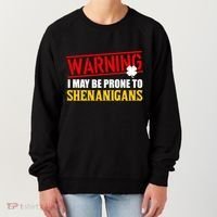 Warning I May Be Prone to Shenanigans St. Patrick's Day Clover Women's Sweatshirt thumb 0
