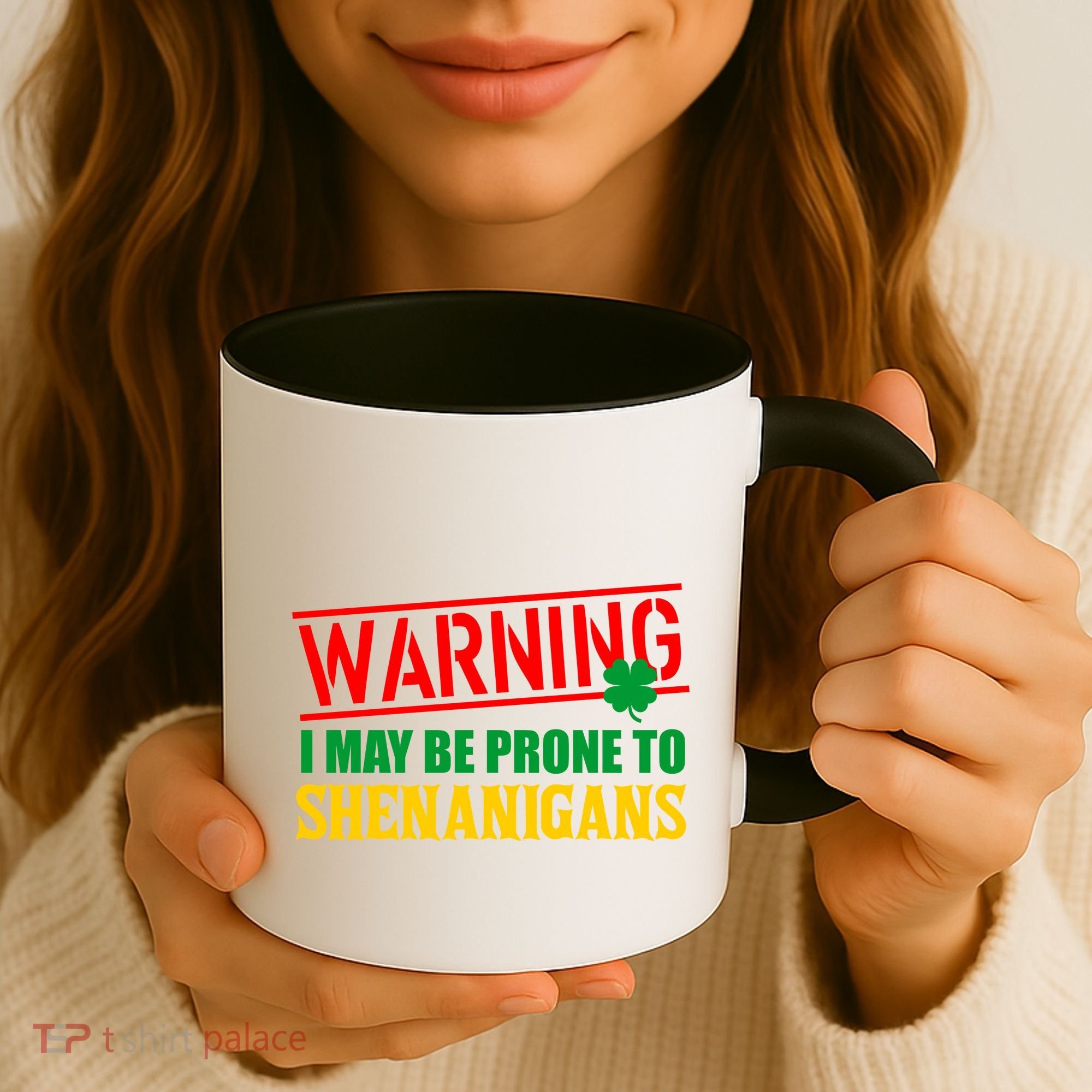 Warning I May Be Prone to Shenanigans St. Patrick's Day Clover Coffee Mug