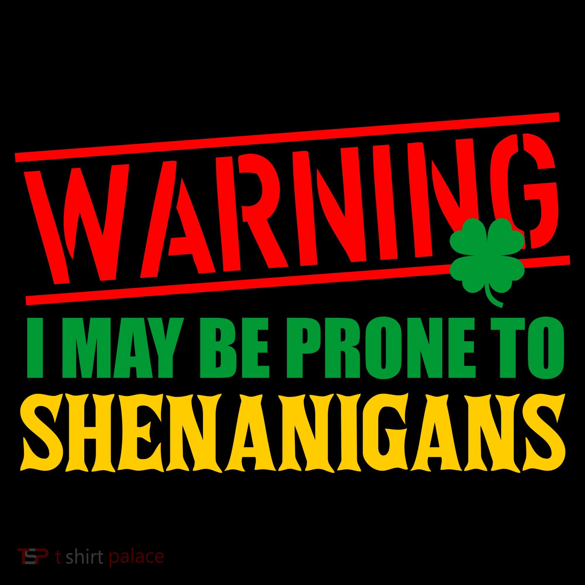 Warning I May Be Prone to Shenanigans St. Patrick's Day Clover Coffee Mug