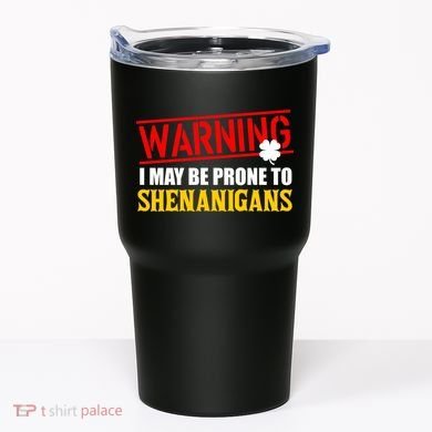 Warning I May Be Prone to Shenanigans St. Patrick's Day Clover Tumbler