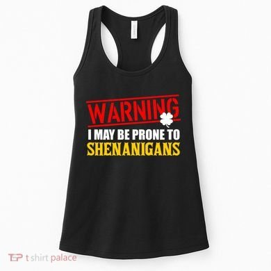 Warning I May Be Prone to Shenanigans St. Patrick's Day Clover Women's Tank Top