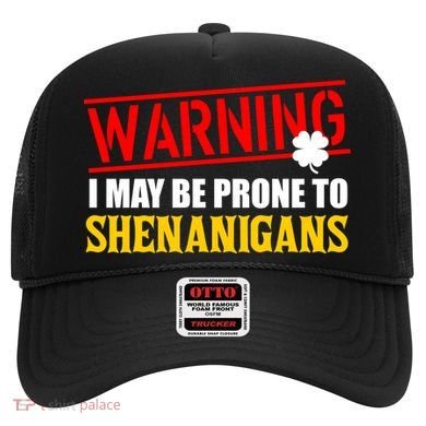 Warning I May Be Prone to Shenanigans St. Patrick's Day Clover Hat