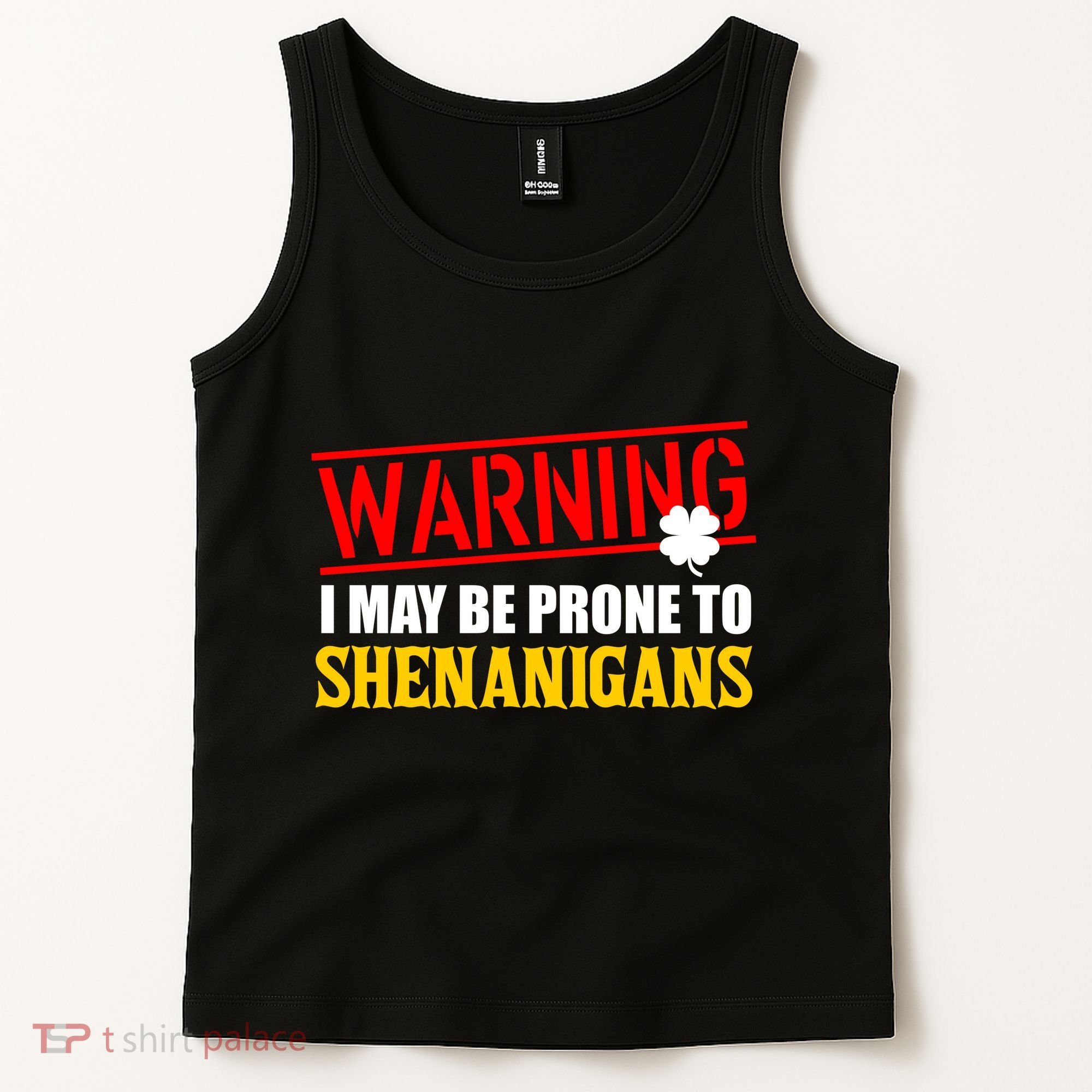 Warning I May Be Prone to Shenanigans St. Patrick's Day Clover Tank Top