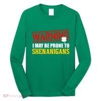 Warning I May Be Prone to Shenanigans St. Patrick's Day Clover Long Sleeve Shirt thumb 0