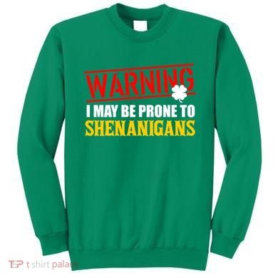 Warning I May Be Prone to Shenanigans St. Patrick's Day Clover Sweatshirt