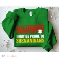 Warning I May Be Prone to Shenanigans St. Patrick's Day Clover Sweatshirt thumb 2