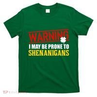 Warning I May Be Prone to Shenanigans St. Patrick's Day Clover T-Shirt thumb 0