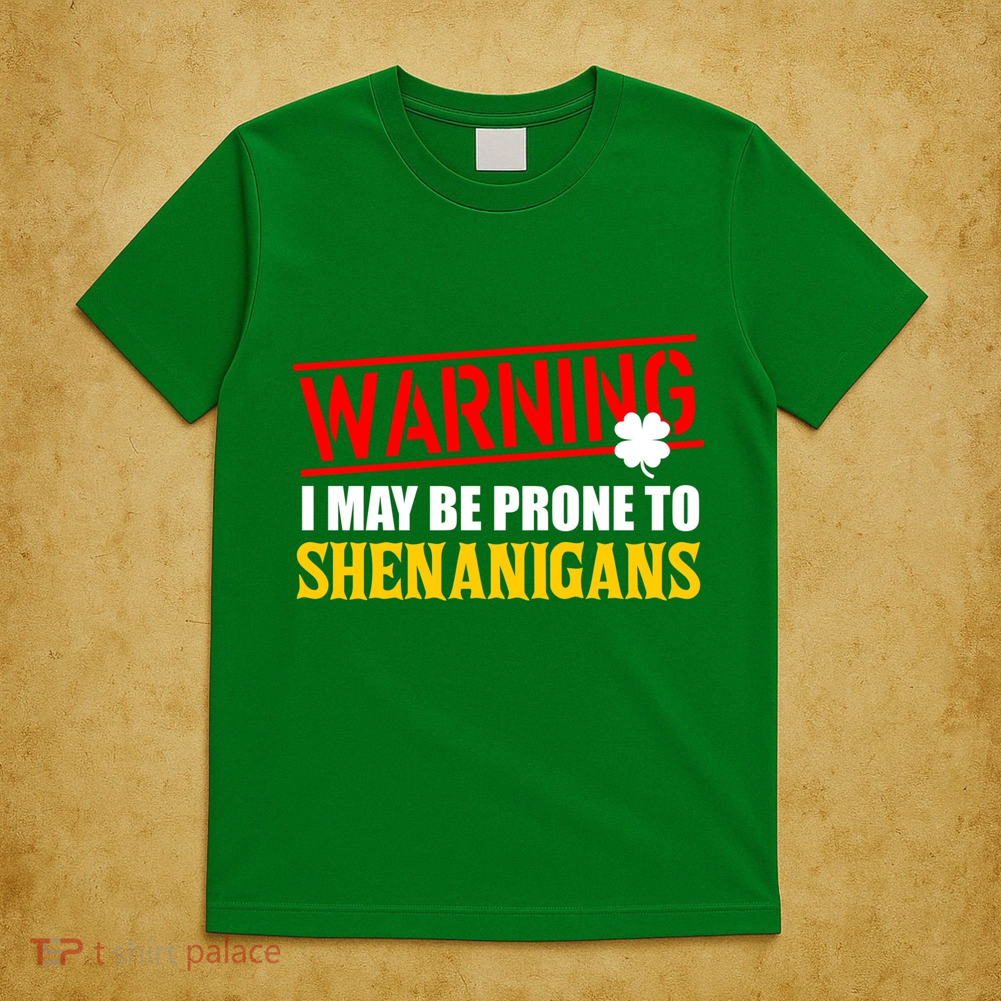 Warning I May Be Prone to Shenanigans St. Patrick's Day Clover T-Shirt