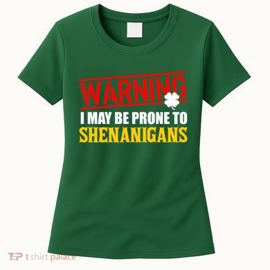 Warning I May Be Prone to Shenanigans St. Patrick's Day Clover Women's T-Shirt