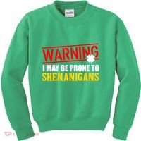 Warning I May Be Prone to Shenanigans St. Patrick's Day Clover Kids Sweatshirt thumb 0