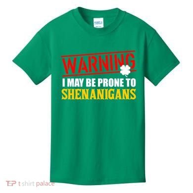 Warning I May Be Prone to Shenanigans St. Patrick's Day Clover Kids T-Shirt